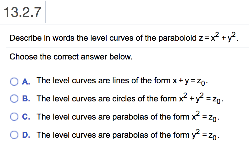 13 2 7 Describe In Words The Level Curves Of The Chegg Com