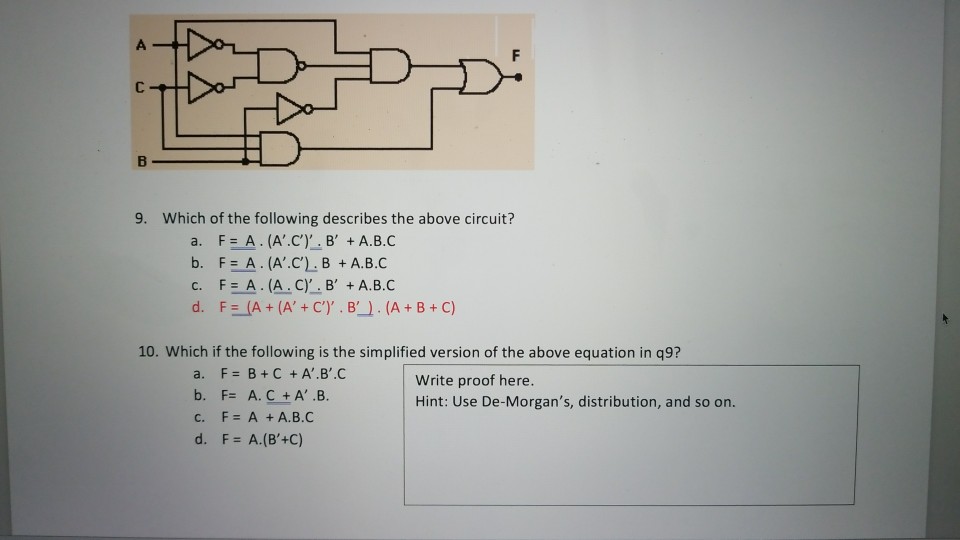 9. Which of the following describes the above circuit? c. F = A . (A . C). ...