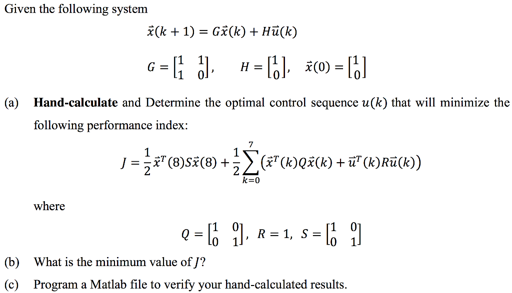 Given The Following System X K 1 Gx K Hu Chegg Com