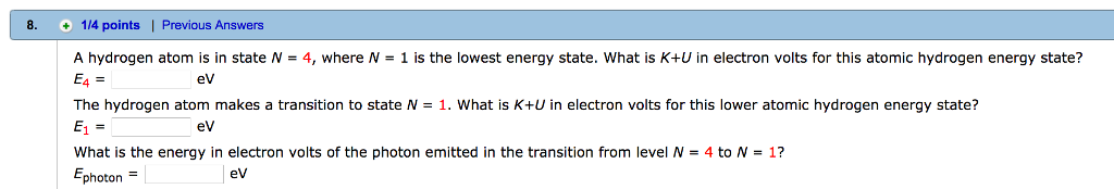 Solved A Hydrogen Atom Is In State N = 4, Where N = 1 Is