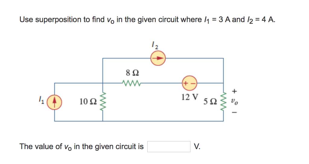 Solved Use Superposition To Find V O In The Given Circuit Chegg Com