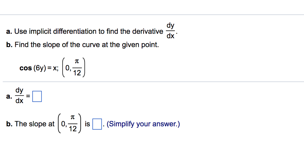 dy a. Use implicit differentiation to find the