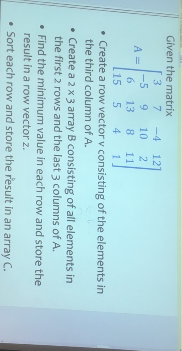 Solved Given The Matrix A 3 5 6 15 7 9 13 5 4 10 8 4