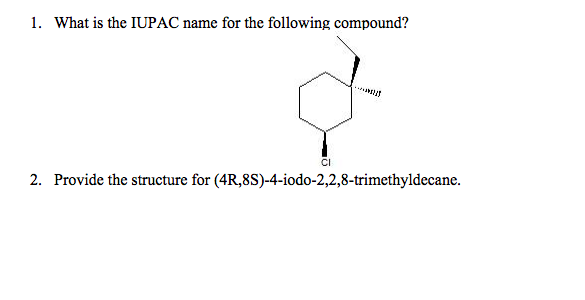 Solved 1 What Is The Iupac Ame For The Following Compoun