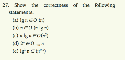 Solved Show The Correctness Statements A Lg N O N B Chegg Com