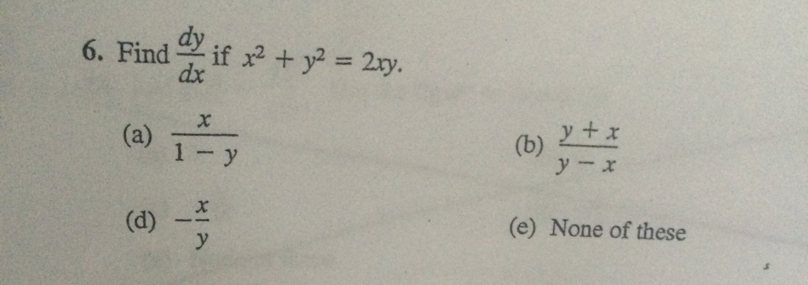 Solved 6 Find Dy Dx If X 2 Y 2 2xy A X 1 Y B Chegg Com