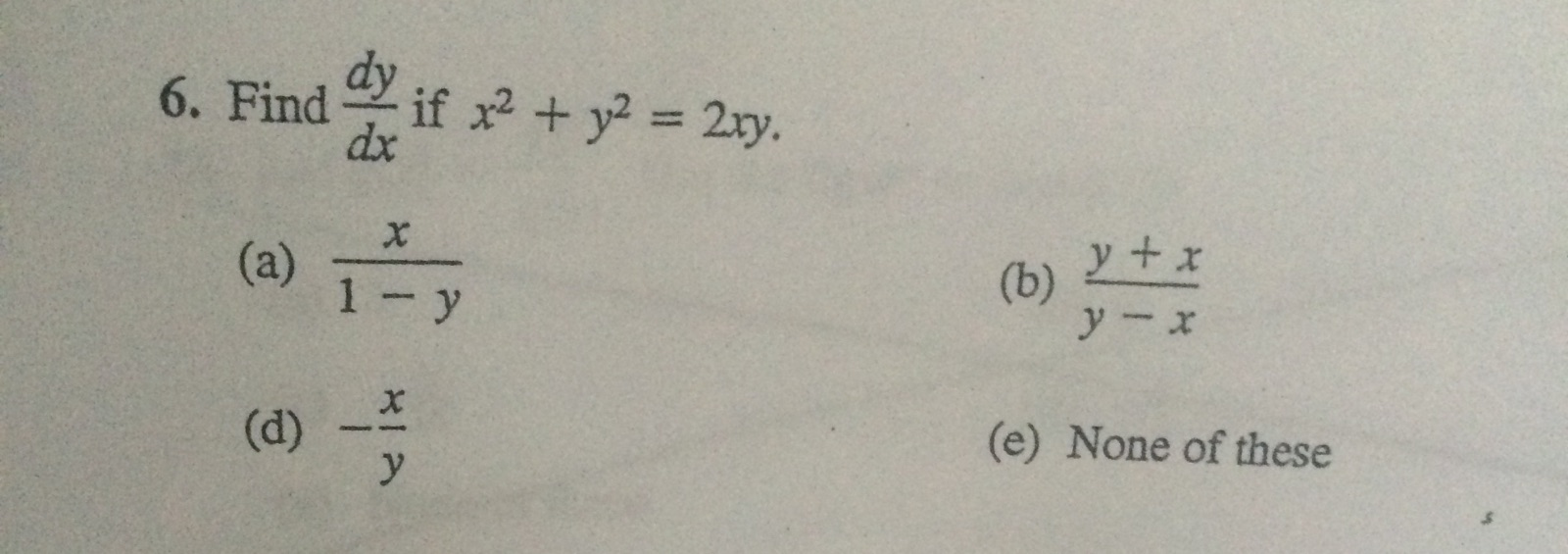 6 Find Dy Dx If X 2 Y 2 2xy A X 1 Y B Chegg Com