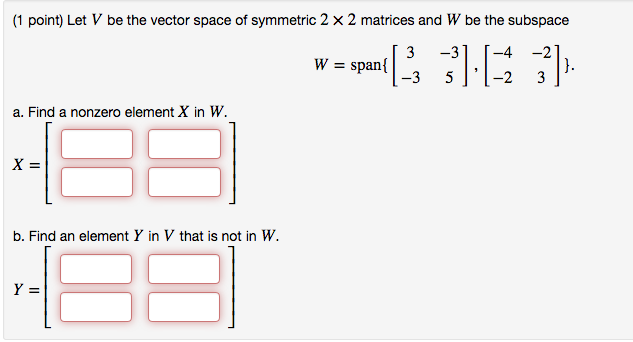 Solved Let V Be The Vector Space Of Symmetric 2 2 Matrice Chegg Com