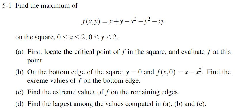 Solved Find The Maximum Of F X Y X Y X 2 Y 2 Xy On The Chegg Com