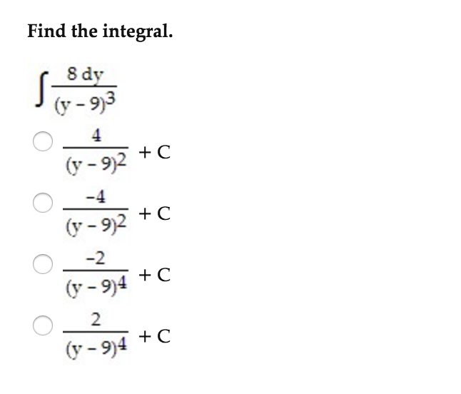 Solved Find The Integral Integral 8 Dy Y 9 3 4 Dy Y Chegg Com