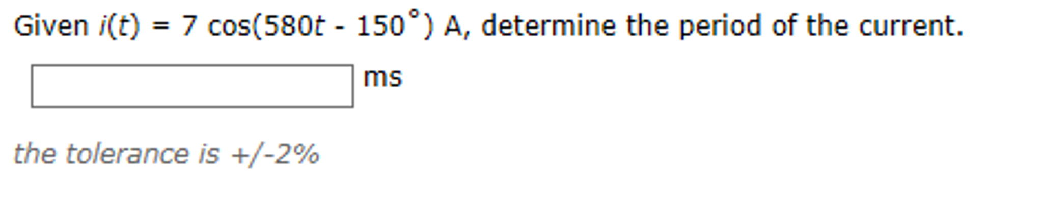 Solved Given I(t) = 7 Cos(580t 150 Degree) A, Determine