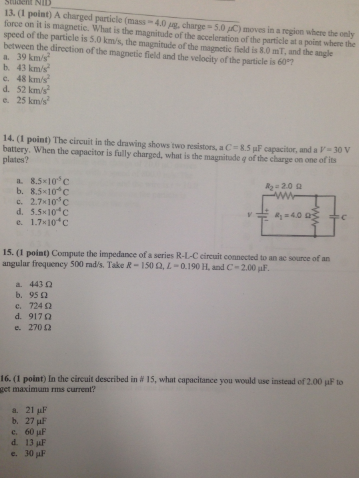 Solved 13 A Charged Particle Mass 4 0 Mu G Charge Chegg Com