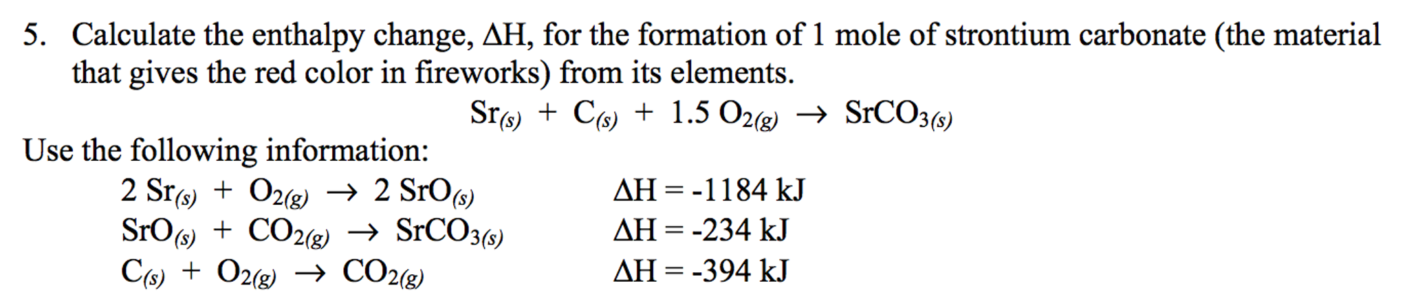 Solved Calculate The Enthalpy Change, Delta H, For The Fo