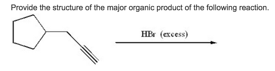 Solved Provide The Structure Of The Major Organic Product