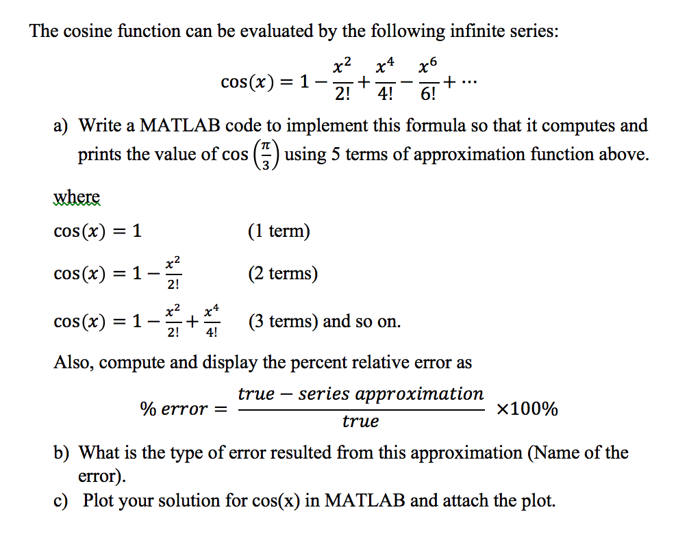 The cosine function can be evaluated by the follow