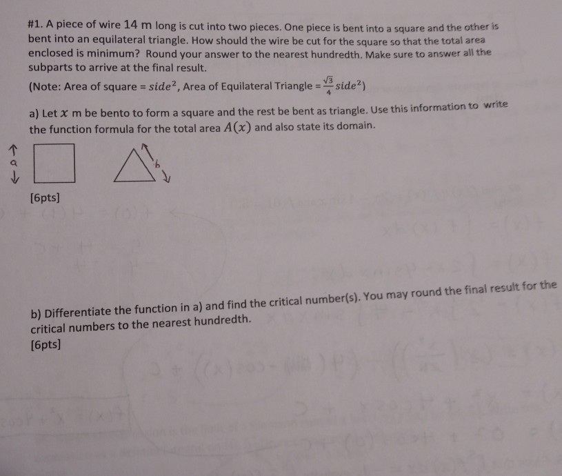 A piece of wire 14 m long is cut into two pieces. One piece is bent into a  square and the other is bent into an equilateral triangle.\\ (a) How much  wire