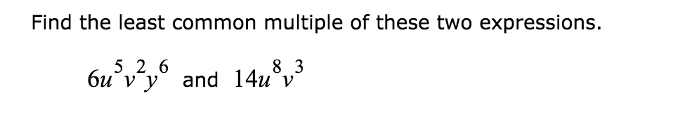 Solved Find The Least Common Multiple Of These Two Expres