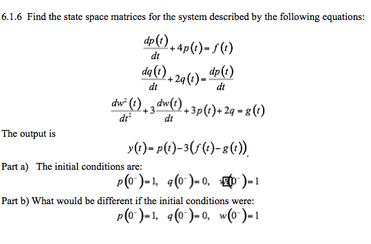 Solved Find The State Matrices For The System Described B Chegg Com