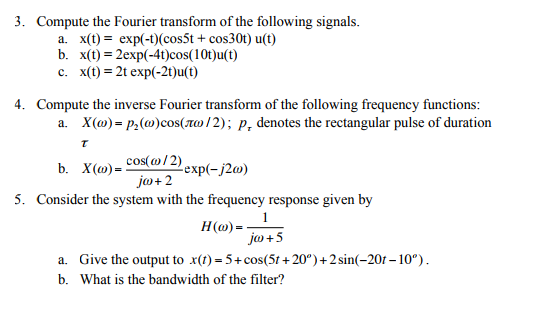 Solved Compute The Fourier Transform Of The Following Sig Chegg Com