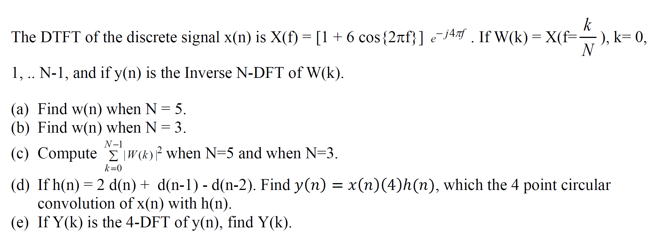Solved The Dtft Of The Discrete Signal X N Is X F 1 Chegg Com