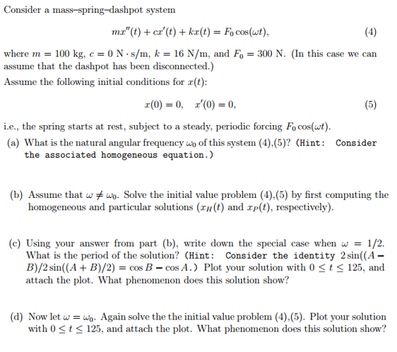 Solved Consider A Mass Spring Dashpot System Mx T Cx Chegg Com