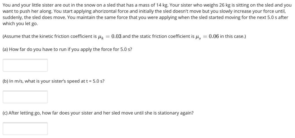 Solved You And Your Little Sister Are Out In The Snow On Chegg Com