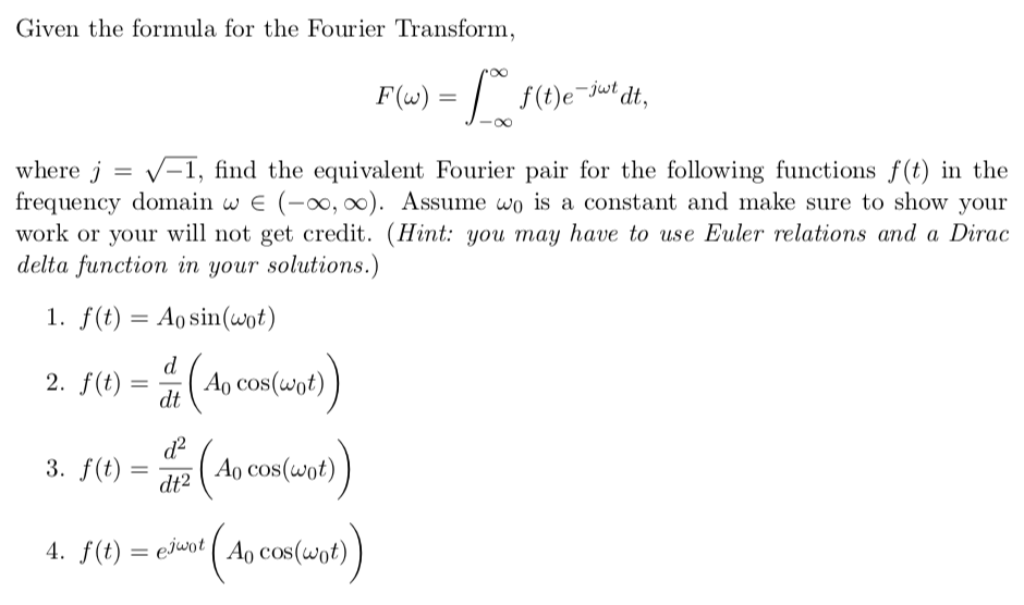 Solved Given The Fornmula For The Fourier Transform 0o F Chegg Com