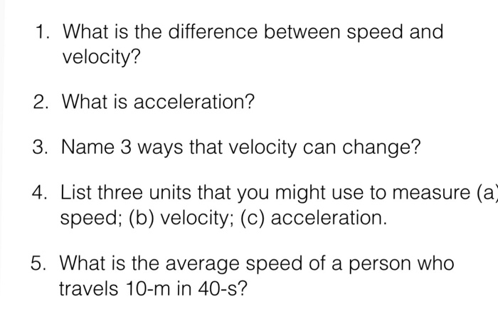 Solved What Is The Difference Between Speed And Velocity Chegg Com