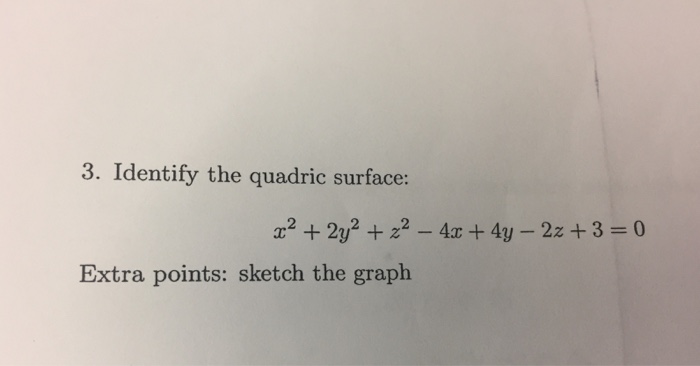 Solved Identify The Quadric Surface X 2 2y 2 Z 2 4x Chegg Com