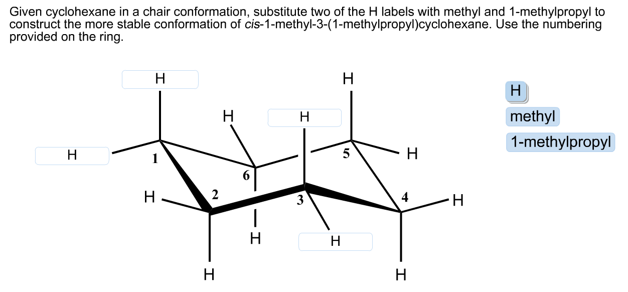 Solved Given Cyclohexane In A Chair Conformation Substitute Chegg Com Solved Given Cyclohexane In A Chair Conformation Substitute Chegg Com