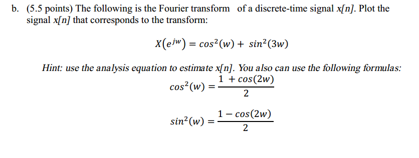 Solved B 5 5 Points The Following Is The Fourier Trans Chegg Com