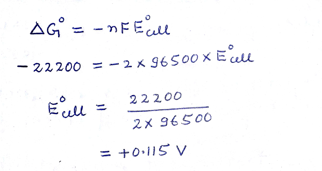 Question & Answer: If Delta_x G degree for the following reaction is -22.2 kJ/mol-rxn, calculate E_cell degree...... 1