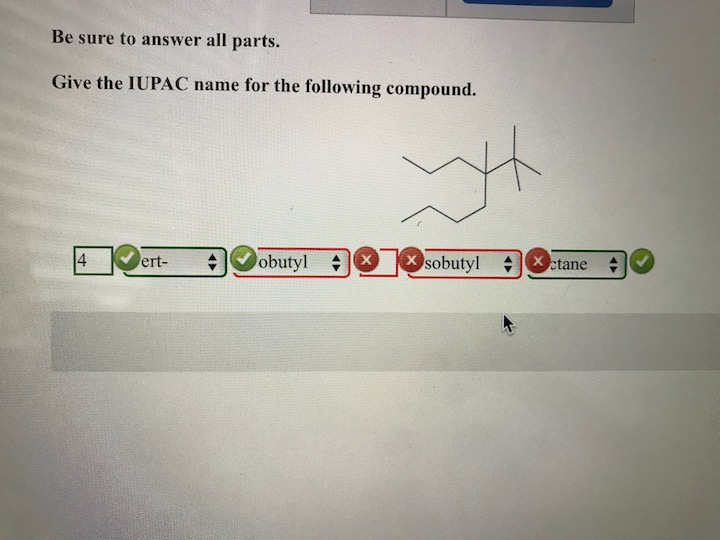 Be sure to answer all parts. Give the IUPAC name for the following compound.