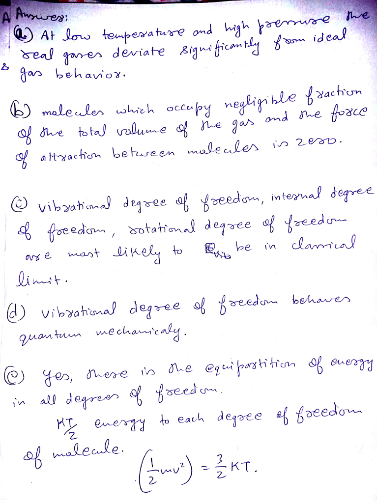 Question & Answer: (a) When are the deviations from ideal gas behavior most important? (b) What molecules..... 1