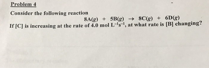 Solved consider the following reaction 8A(g) + 5B(g) ----> | Chegg.com