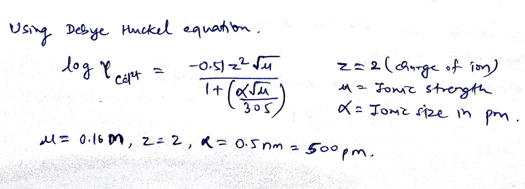 Question & Answer: Calculate the activity coefficient of Cd 2+ ion when the strength of the solution is 0.16M..... 1