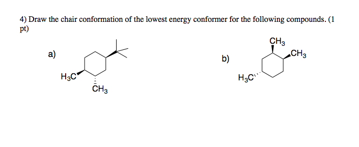 Solved Chair Conformation Of The Lowest Energy Conformer Chegg Com Solved Chair Conformation Of The Lowest Energy Conformer Chegg Com