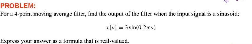 solved-for-a-4-point-moving-average-filter-find-the-outp-chegg