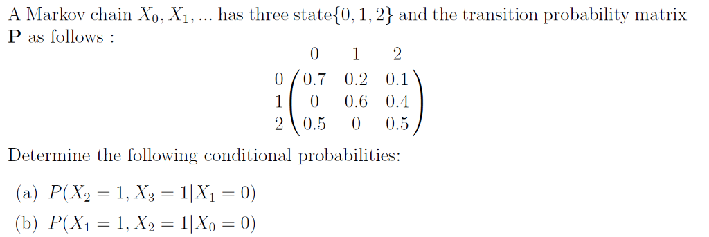 Solved A Markov Chain Xo Xi Has Three State 0 1 2 A