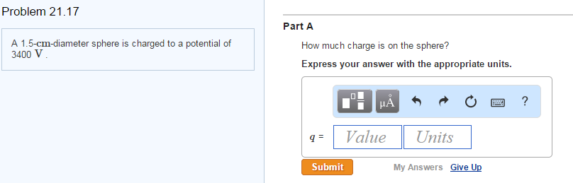 Question Problem 21 5 Cm Diameter Sphere Is Charged To A Potential Of 3400 V Part A How Much Charge Question Problem 21 5 Cm Diameter Sphere Is Charged To A Potential Of 3400 V Part A How Much Charge