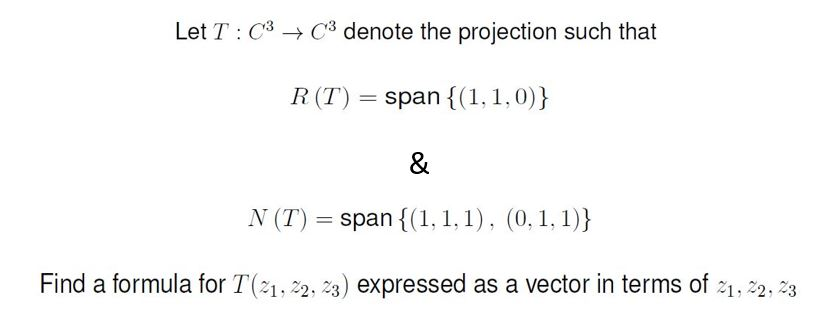 Solved Let T C 3 Rightarrow C 3 Denote The Projection Su Chegg Com