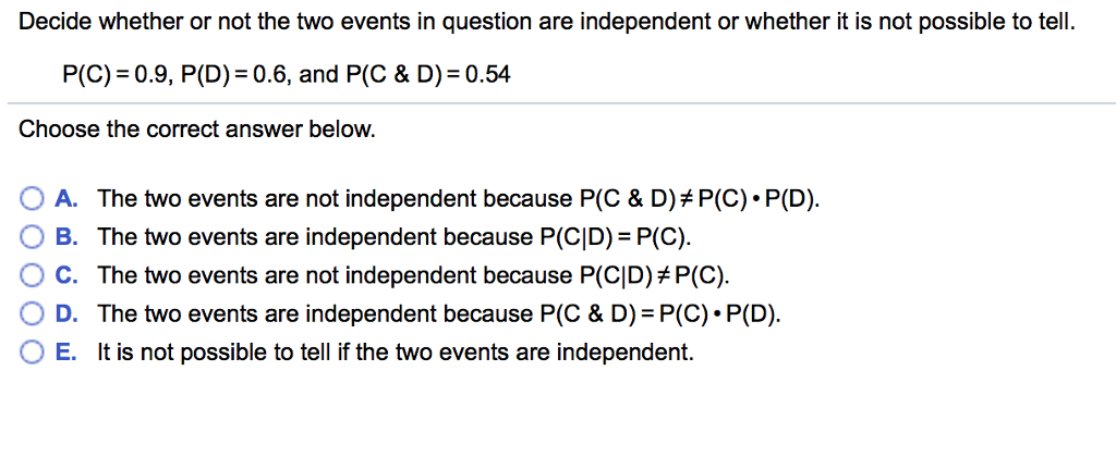 Solved Decide Whether Or Not The Two Events In Question A Chegg Com