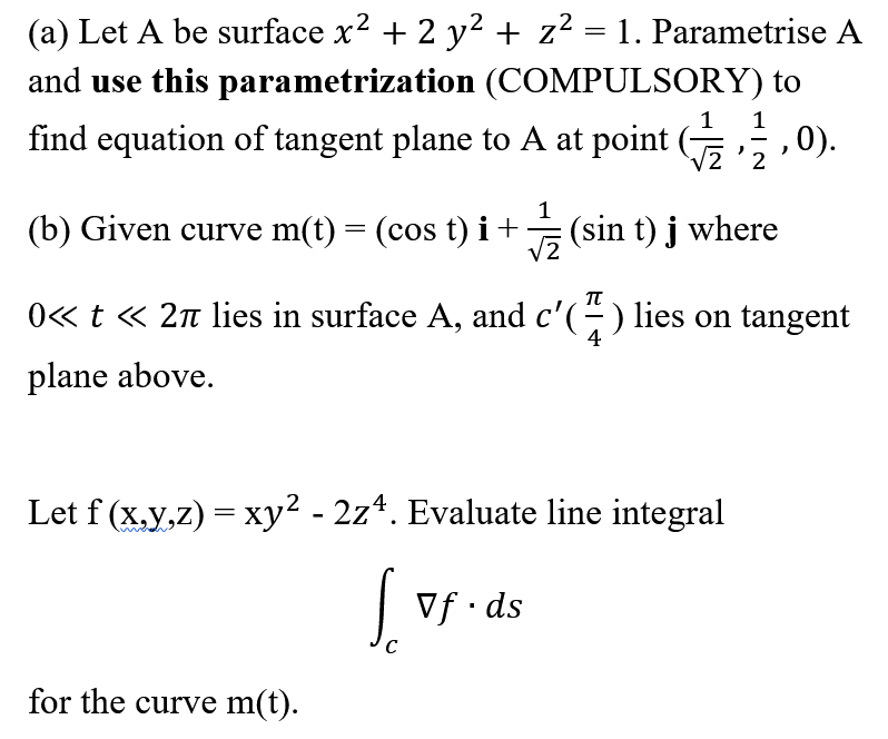 Let A Be Surface X 2 2 Y 2 Z 2 1 Parametrise A Chegg Com