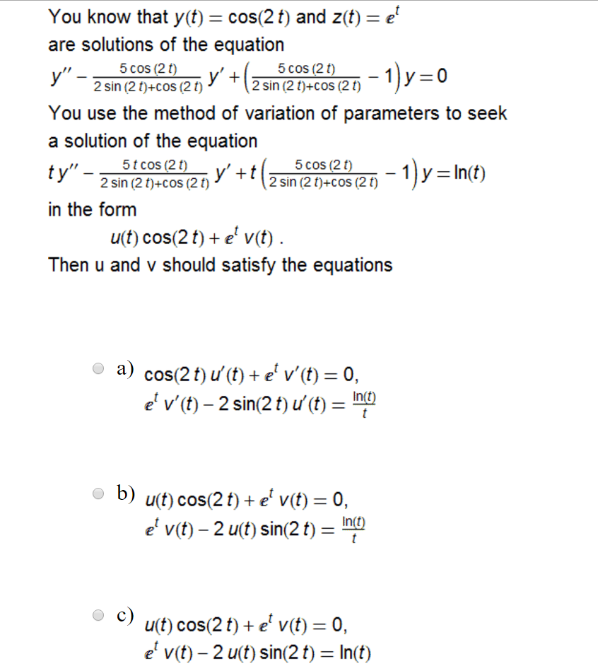 Solved You Know That Y T 2 T And Z T E Are Solutions Chegg Com