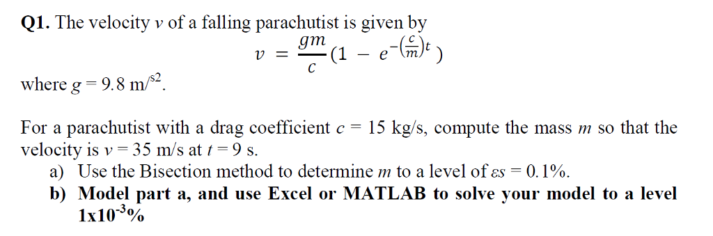 Solved The Velocity V Of A Falling Parachutist Is Given B Chegg Com