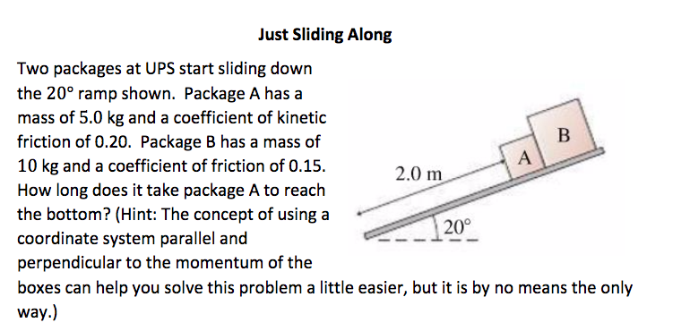Two Packages At Ups Start Sliding Down The 20 Degree Chegg 