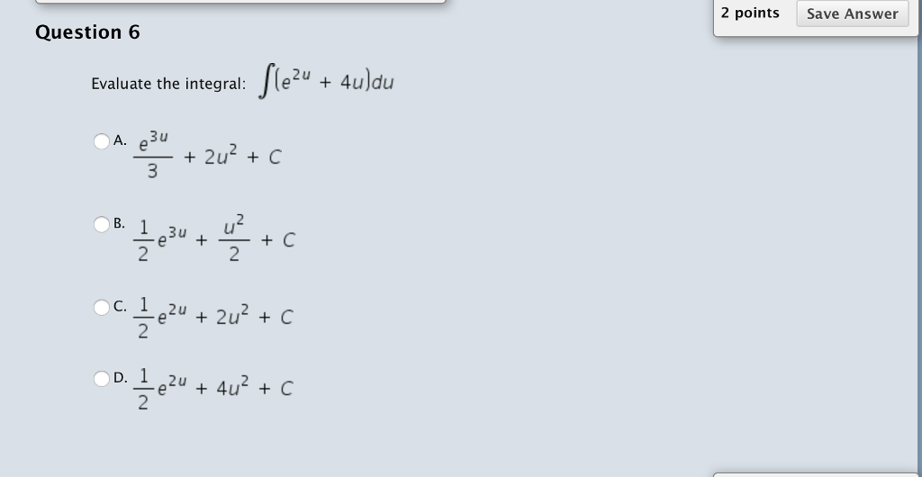 Solved Evaluate The Integral Integral E 2u 4u Du A Chegg Com