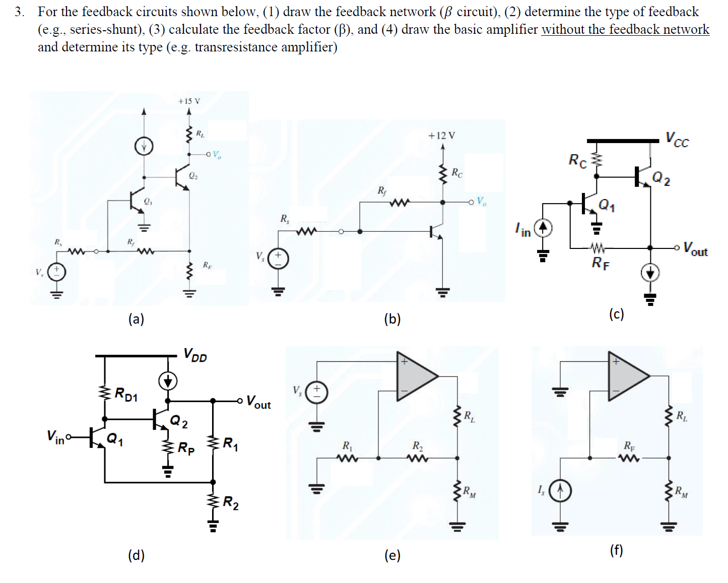 Solved For The Feedback Circuits Shown Below 1 Draw Th Chegg Com