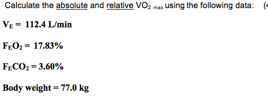 Calculate The Absolute And Relative Vo2 Max Using Chegg Com