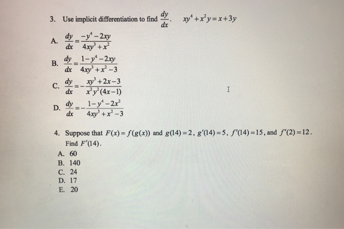 Solved Use Implicit Differentiation To Find Dy Dx Xy 4 Chegg Com